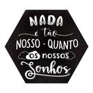 Placa Decorativa Parede Hexagonal Hexágono 25x22 Frase Motivacional Sonhos - PH006