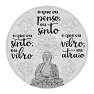 Placa Decorativa Redonda Grande 29 cm Frase Buda - POG005