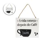 Placa Decorativa Se Tem Café Tem amor MDF Enfeite Cafezinho