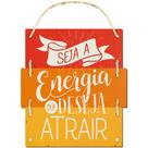 Placa Decorativa Seja a Energia que Deseja (30x10cm) - Relaxar E Meditar