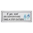 Placa em Metal "if you want an adventure take a step outside".