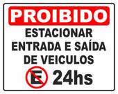 Placa Proibido Estacionar, entrada e saida de veiculos 24hs