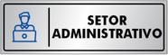 Placa SETOR ADMINISTRATIVO - Sinalização - Portas / Paredes - em Alumínio de 25x8cm Placa SETOR ADMINISTRATIVO - Sinalização - Portas / Paredes - em Alumínio de 25x8cm
