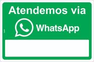 Placa Sinalização Aviso Atendemos Via WhatsApp Espaço Livre