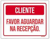 Placa Sinalização - Cliente Favor Aguardar Na Recepção 18X23