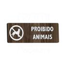 Placa Sinalização Madeira Proibido Entra de Animais No Local