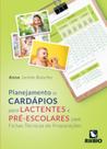 Planejamento de cardápios para lactentes e pré-escolares com fichas técnicas de preparações