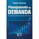Planejamento de demanda: Fundamentos, Gestão, Ferramente e T