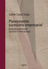 Planejamento Sucessório Empresarial: Proteção Patrimonial Nacional e Internacional - AGWM EDITORES