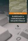 Planificando A Comunicação em Relações Públicas - LETRAS CONTEMPORANEAS Planificando A Comunicação em Relações Públicas - LETRAS CONTEMPORANEAS