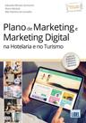 Plano de Marketing e Marketing Digital na Hotelaria e no Turismo Plano de Marketing e Marketing Digital na Hotelaria e no Turismo