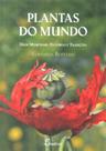 Plantas do mundo: usos medicinais, histórias e tradições Plantas do mundo: usos medicinais, histórias e tradições