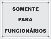 Plaqueta Luxo Somente Funcionarios
