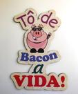 Plaquinha Bacon