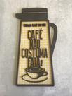 Plaquinha Café não costuma faiá