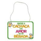 Plaquinha Divertida em EVA - Entre a Cachaça e o Amor Plaquinha Divertida em EVA - Entre a Cachaça e o Amor