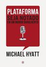 Plataforma - Seja Notado Em Um Mundo Barulhento