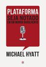 Plataforma - Seja Notado Em Um Mundo Barulhento