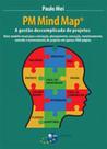 Pm mind map - a gestao descomplicada de projetos