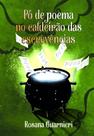 Pó de Poema no Caldeirão das Escrevências