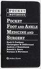 Pocket foot and ankle medicine and surgery - Lippincott/wolters Kluwer Health Pocket foot and ankle medicine and surgery - Lippincott/wolters Kluwer Health