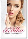 Poder da Escolha, O - VIDA E CONSCIENCIA Poder da Escolha, O - VIDA E CONSCIENCIA
