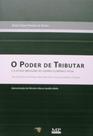 Poder de Tributar e o Estado Brasileiro no Cenário Econômico Atual, O Poder de Tributar e o Estado Brasileiro no Cenário Econômico Atual, O