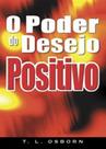 Poder Do Desejo Positivo, O - Graça Editorial Poder Do Desejo Positivo, O - Graça Editorial