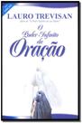 Poder infinito da oracao o - EDITORA DA MENTE