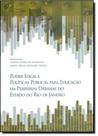 Poder Local e Políticas Públicas Para Educação em Periferias Urbanas do Estado do Rio de Janeiro Poder Local e Políticas Públicas Para Educação em Periferias Urbanas do Estado do Rio de Janeiro