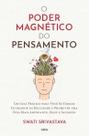 Poder Magnetico do Pensamento, O: Um Guia Pratico para Voce se Tornar coc Poder Magnetico do Pensamento, O: Um Guia Pratico para Voce se Tornar coc