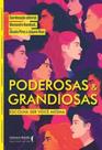 Poderosas & Grandiosas: Escolha Ser Você Mesma - Literare Books International