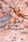 Poeira é chão que ninguém pisa - CONFRARIA DO VENTO