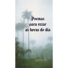 Poemas para rezar as horas do dia