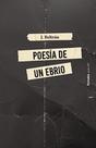 Poesía de un ebrio - Indie Media Editores, S.A. de C.V.