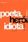 Poeta heroi idiota