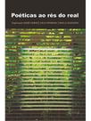Poéticas ao rés do real Poéticas ao rés do real