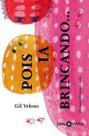Pois Ia Brincando.