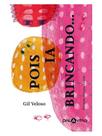 Pois ia brincando. Pois ia brincando.