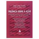 Polemica sobre a acao: a tutela jurisdicional na perspectiva das relacoes entre direito e processo Polemica sobre a acao: a tutela jurisdicional na perspectiva das relacoes entre direito e processo