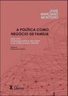 Politica como negocio de familia, a - LIBER ARS Politica como negocio de familia, a - LIBER ARS