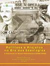 Políticas e projetos na era das ideologias - PACO EDITORIAL