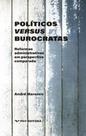 Políticos versus burocratas reformas administrativas em Perspectiva comparada Políticos versus burocratas reformas administrativas em Perspectiva comparada