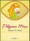 Pollyanna Moça - Eleanor Porter - ED. Martin Claret Pollyanna Moça - Eleanor Porter - ED. Martin Claret
