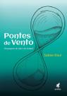 Pontes de Vento - Linguagens da Vida e do Tempo Pontes de Vento - Linguagens da Vida e do Tempo