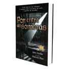 Por Entre as Sombras Por Entre as Sombras