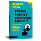 Por que a gente é do jeito que a gente é Planeta Estrategia Eduardo Ferraz