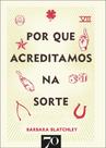 Por Que Acreditamos Na Sorte Por Que Acreditamos Na Sorte