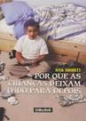 Por que as Crianças Deixam Tudo para Depois - Gente Por que as Crianças Deixam Tudo para Depois - Gente