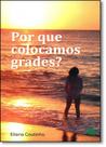Por que Colocamos Grades Por que Colocamos Grades